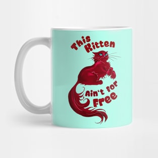 This Kitten Ain't for Free Mug